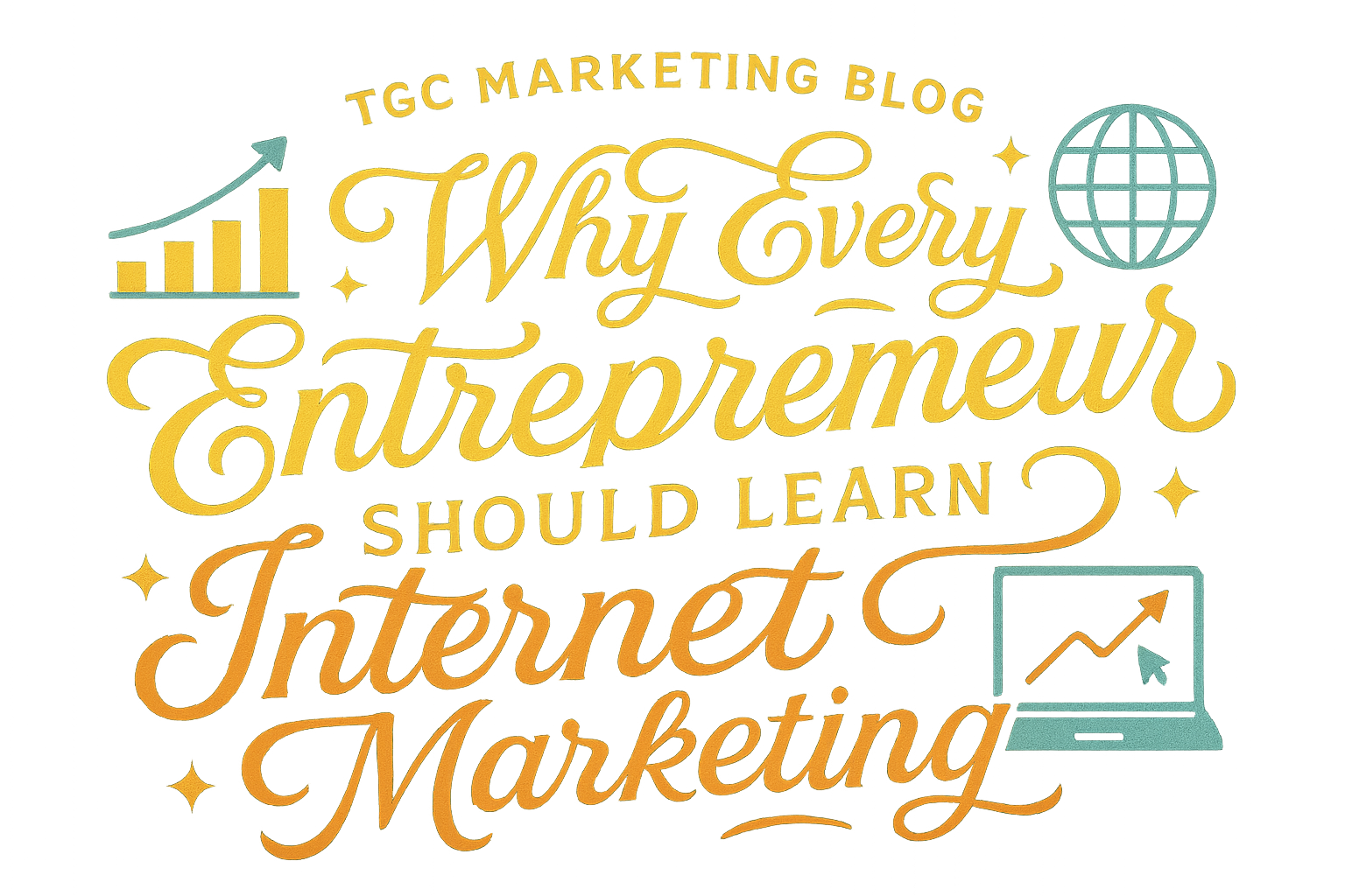 Why every entrepreneur should learn internet marketing